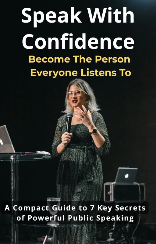 Speak With Confidence. Become the person everyone listens to.